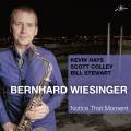 Bernhard Wiesinger : Notice That Moment. Hays, Coley, Stewart.