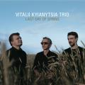 Vitalii Kyianytsia Trio : Last Day Of Spring.