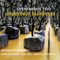 Openthebox Trio feat. Kit Downes : Unperfect Buildings.