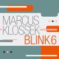 Marcus Klossek Blink 6 : Blink 6.