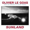 Olivier Le Goas : Sunland. Randalu, Traxel.