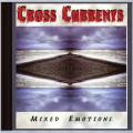 Cross Currents : Mixed Emotions