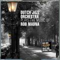 Dutch Jazz Orchestra Plays The Music Of Rob Madna
