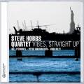 Steve Hobbs Quartet : Vibes Straight Up