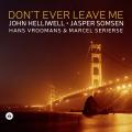 Helliwell, Somsen, Vroomans, Serierse : Don't Ever Leave Me. [Vinyle]