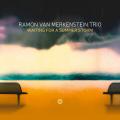 Ramon van Merkenstein Trio : Waiting for a Summer Storm.