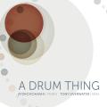 Tony Overwater & Atzko Kohashi : A Drum Thing.