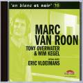 Marc van Roon : En Blanc Et Noir, vol. 10