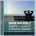 Edgar van Asselt Quartet & Quintet : A Smooth Journey