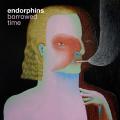 Endorphins : Borrowed time.