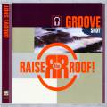 Raise the Roof! : Groove Shot