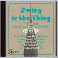 Swing Is The Thing. A Decade of Classic Recordings