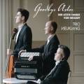 Goodbye Astor. Der letzte Tango von Mozart. Trio Neuklang.