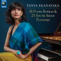 Tanya Ekanayaka : 18 Piano Sutras & 25 South Asian Pianisms