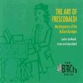 Girolamo Frescobaldi : The Art of Frescobaldi