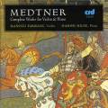 Nicola Medtner : Intgrale de l'uvre pour violon et piano. Parikian, Milne.