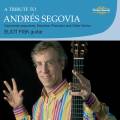 Eliot Fisk, guitare : A tribute to Andrs Segovia