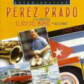 Perez Prado : El Rey del Mambo