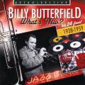 Billy Butterfield : What's New? - His 24 Finest 1938-1959