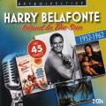 Harry Belafonte : Island in the Sun - His 45 finest 1952-1962.