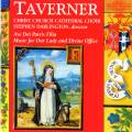 Taverner : Music for our Lady & Divine Office