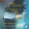 Prokofiev / Shostakovich : Six Pieces from Romeo & Juliet / Preludes / Viola Sonata
