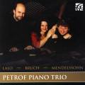 Lalo, Bruch, Mendelssohn : Trios pour piano. Petrof Piano Trio.