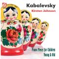 Kabalevski : Pièces de piano pour les enfants. Johnson.