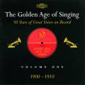 The Golden Age of Singing Vol.1, 1900 - 1910