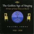 The Golden Age of Singing Vol.3, 1920 - 1930