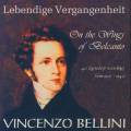 Bellini : On the Wings of Belcanto Legendary Rec. 1905-49. Boninsegna, Ponselle, Callas, Mazzoleni, Siepi, Schipa, Ivogn.