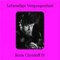 Lebendige Vergangeneit - Boris Christoff (Vol. 4)