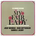 Loewe : My Fair Lady. Meinrad, Jacoby, Gottschlich.