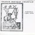 Musica Antiqua Croatica. Ensemble Lyra Wien.