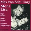 Von Schillings : Mona Lisa. Heger, Ahlersmeyer, Borkh, Beirer, Lang.