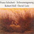 Schubert : Schwanengesang. Holl, Lutz.