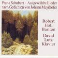 Schubert : Lieder Nach Johann Mayrhofer. Holl, Lutz.