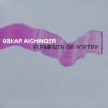 Oskar Aichinger : Elements Of Poetry