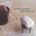 Moritz Eggert : Wide Unclasp