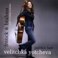 Franck, Brahms : Sonates violoncelle et piano. Yotcheva, Lar.