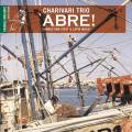 Charivari Trio : Abre!. Connecting Gipsy & Latin Music.
