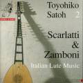 Scarlatti, Zamboni : Musique italienne pour luth, vol. 2. Satoh.