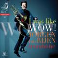 I Was Like Wow : uvres pour trombone. Van Rijen.