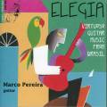 Elegia : Musique virtuose pour guitare du Brsil. Pereira.