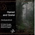 Humperdinck : Hansel and Gretel. Douglas, Johnston, Haggart