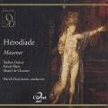 Massenet : Herodiade. Denize, Blanc, de Channes, Lloyd-Jones.