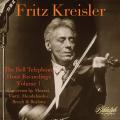 Fritz Kreisler : Les enregistrements Bell Telephone Hour, vol. 1.