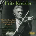 Fritz Kreisler : Les enregistrements Bell Telephone Hour, vol. 2.