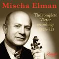 Mischa Elman : Intgrale des enregistrements Victor, 1926-1932.