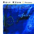 Rolf Khn & Friends : Affairs